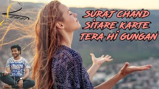 Suraj chand sitare karte tera hi gungaan || Prayer song ||
