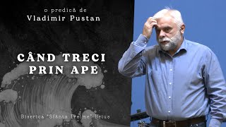 Vladimir Pustan | Când treci prin ape | Ciresarii TV | 27.03.2022 | Biserica 