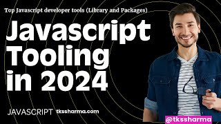 Top Tools for Javascript Development | Tools for Javascript Projects