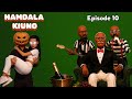 HAMDALA KIUNO Episode 10 