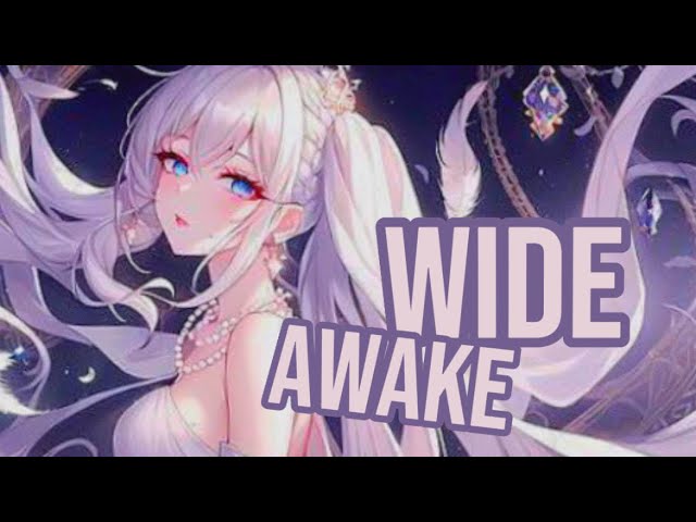 Katy Perry- Wide Awake •Nightcore• (lyrics)