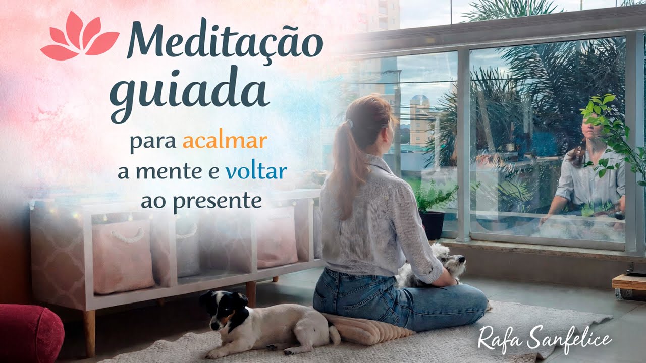 Meditação guiada de presença, para reduzir a ansiedade, silenciar os pensamentos e apenas estar