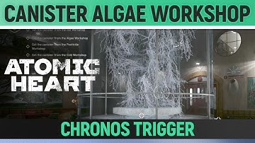 Atomic Heart - Get the Canister from the Algae Workshop - Chronos Trigger