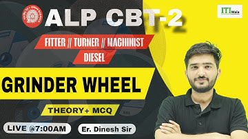 ग्राइंडर व्हील | GRINDER WHEEL THEORY+MCQ | ALP CBT-2 | ITI WALA | #iti BY DINESH SIR