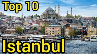 Top 10 | ISTANBUL : Amazing Places