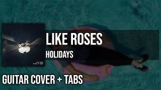 Like Roses - Holidays (Guitar Cover + On Screen Tabs) 🎸