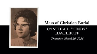Mass of Christian Burial for Cynthia L. "Cindy" Haselhoff