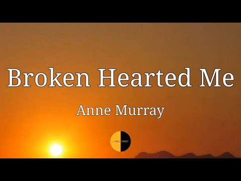Broken Hearted Me (Lyrics) Anne Murray @LYRICS STREET #lyrics # ...