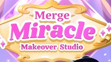 Merge Miracle: Makeover Studio Gameplay Android Mobile