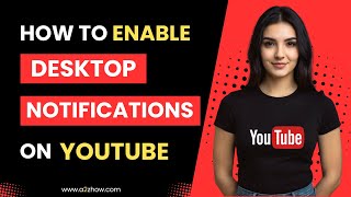 How to Enable Desktop Notifications on Youtube
