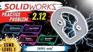 SOLIDWORKS Practice Problem 2.12 Solution | CSWA Preparation | CAD Exercise