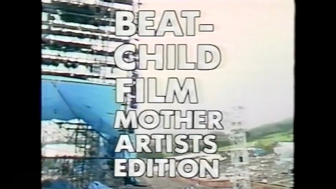 1987 BEAT-CHILD FILM MOTHER ARTISTS EDITION - YouTube