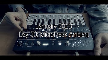 #Jamuary2023 || Day 30: MicroFreak Ambient