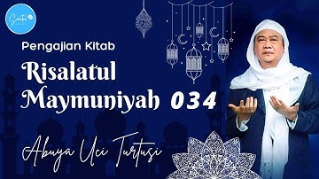 034 PENGAJIAN KITAB RISALATUL MAYMUNIYAH - ABUYA UCI CILONGOK