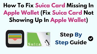 How To Fix Suica Card Missing In Apple Wallet Fix Suica Card Not Showing Up In Apple Wallet