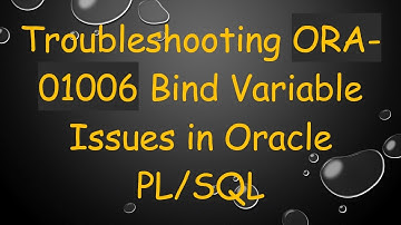 Troubleshooting ORA-01006 Bind Variable Issues in Oracle PL/SQL