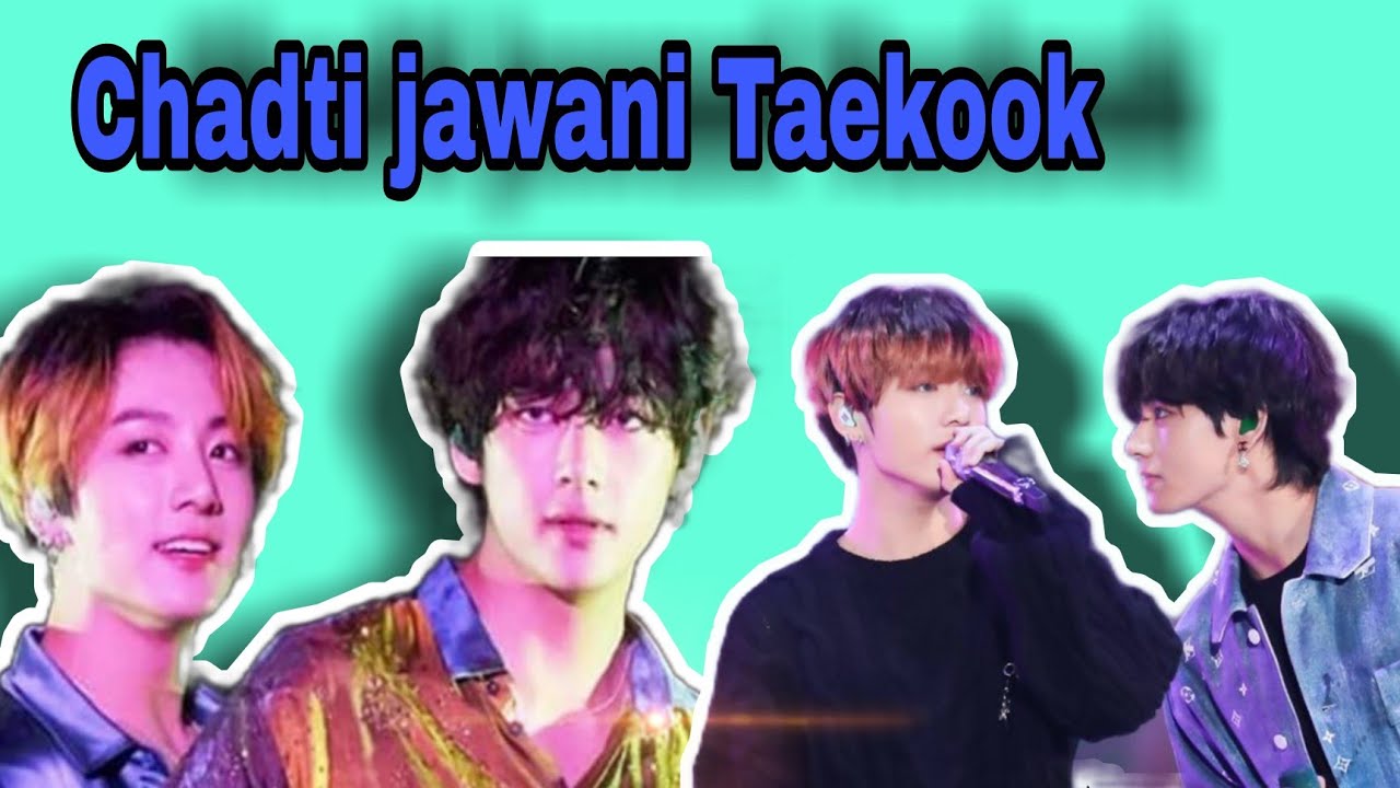 chadati jawani taekook mix || K-pop mix || bts mix