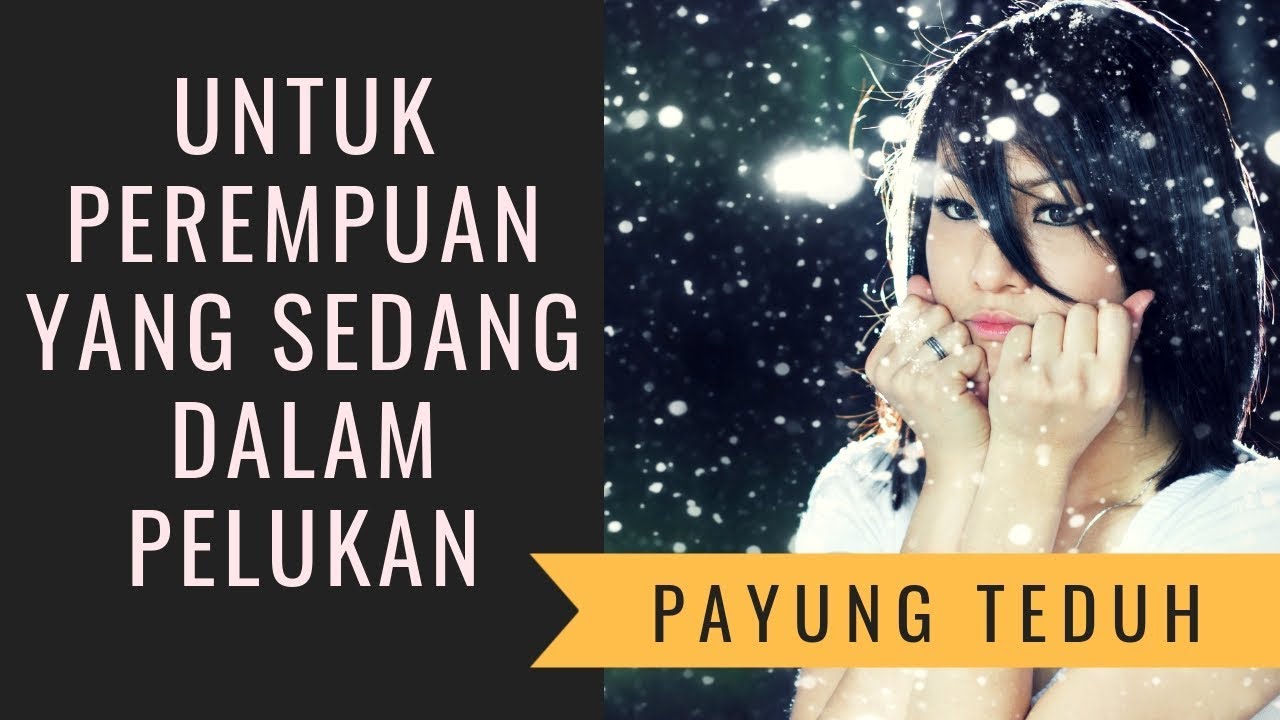 UNTUK PEREMPUAN YANG SEDANG DALAM PELUKAN - PAYUNG TEDUH ( COVER VIDEO