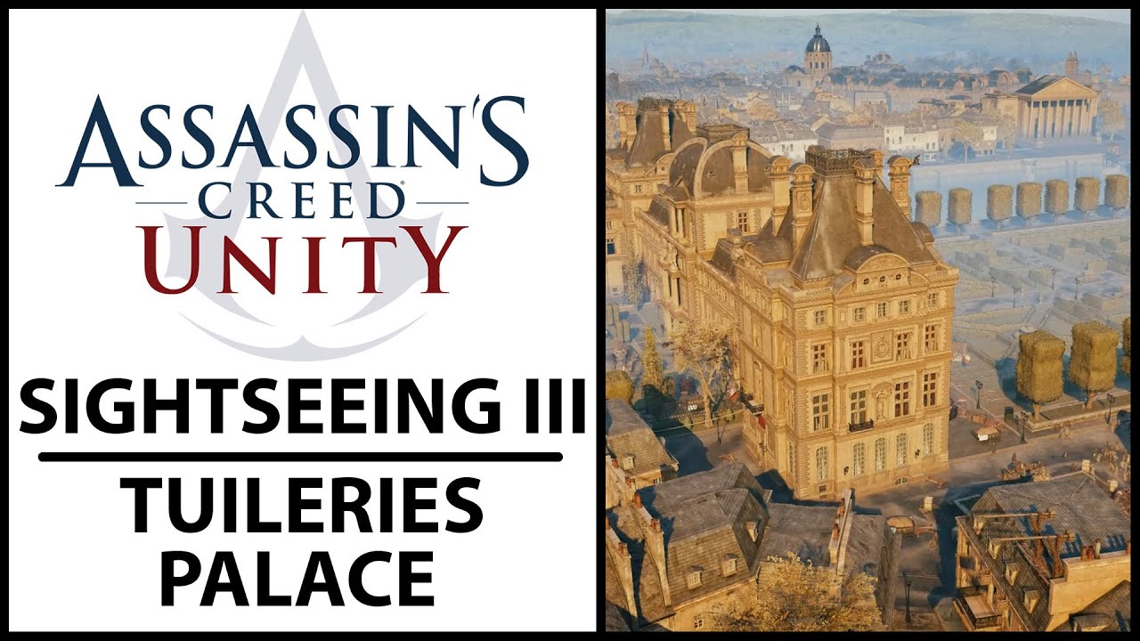 Assassin's Creed Unity Sightseeing III Tuileries Palace [PC] YouTube