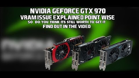 Nvidia GeForce Gtx 970 Vram Issue Explained Point Wise