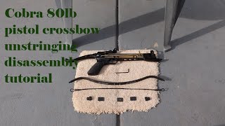 Cobra 80lb Pistol Crossbow Unstringing Disassembly Tutorial | No Commentary