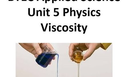 BTEC Applied Science: Unit 5 Physics Viscosity
