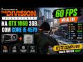 THE DIVISION RESURGENCE na GTX 1060 3GB + i5 4570 | IMPRESSIONANTE PARA UM PC DE 2014!
