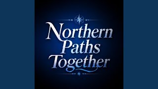 Northern Paths Together