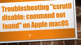Troubleshooting "csrutil disable: command not found" on Apple macOS