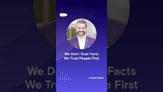 We don't trust facts, we trust people first