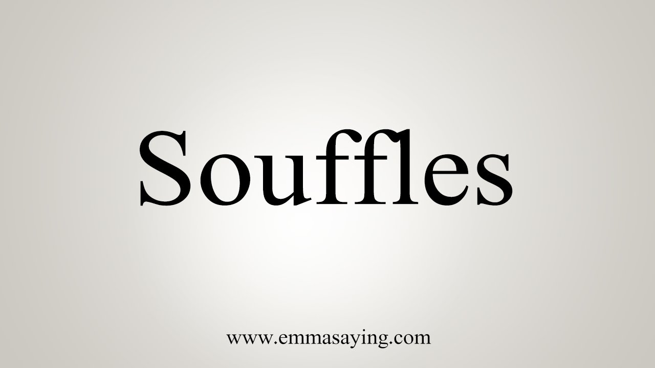 How To Say Souffles YouTube