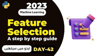 Feature Selection: Unlock Your Model's Potential | Urdu/hindi