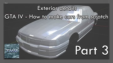 Exterior details - GTA IV - How to make cars from scratch - Part 3