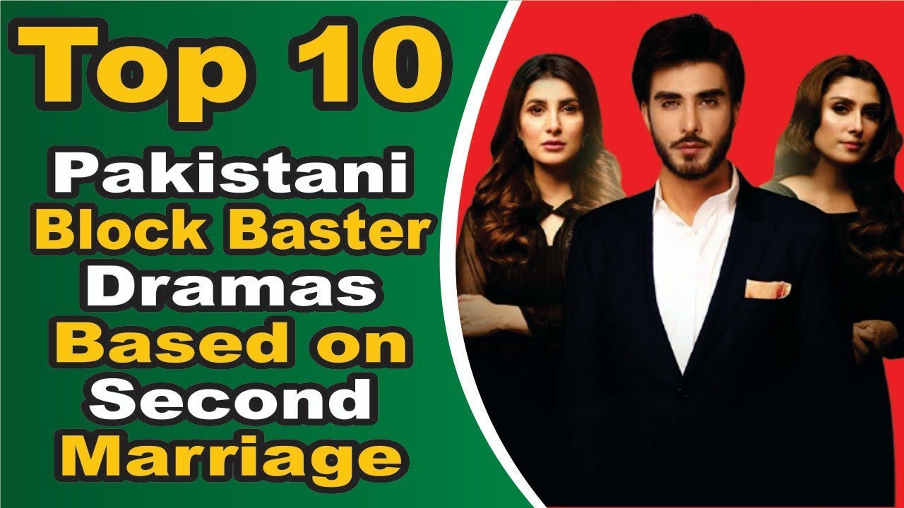 Top 10 Pakistani Block Baster Dramas Based on Second Marriage || Top 10 Dramas