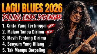 Kumpulan Lagu Blues Indonesia Terbaru 2026 🎸 Blues Paling Enak Didengar Saat Kerja & Santai Vol.32