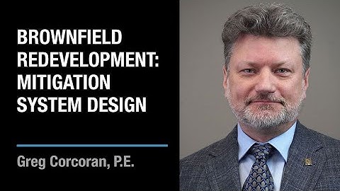 Brownfield Redevelopment: Mitigation System Design | Greg Corcoran
