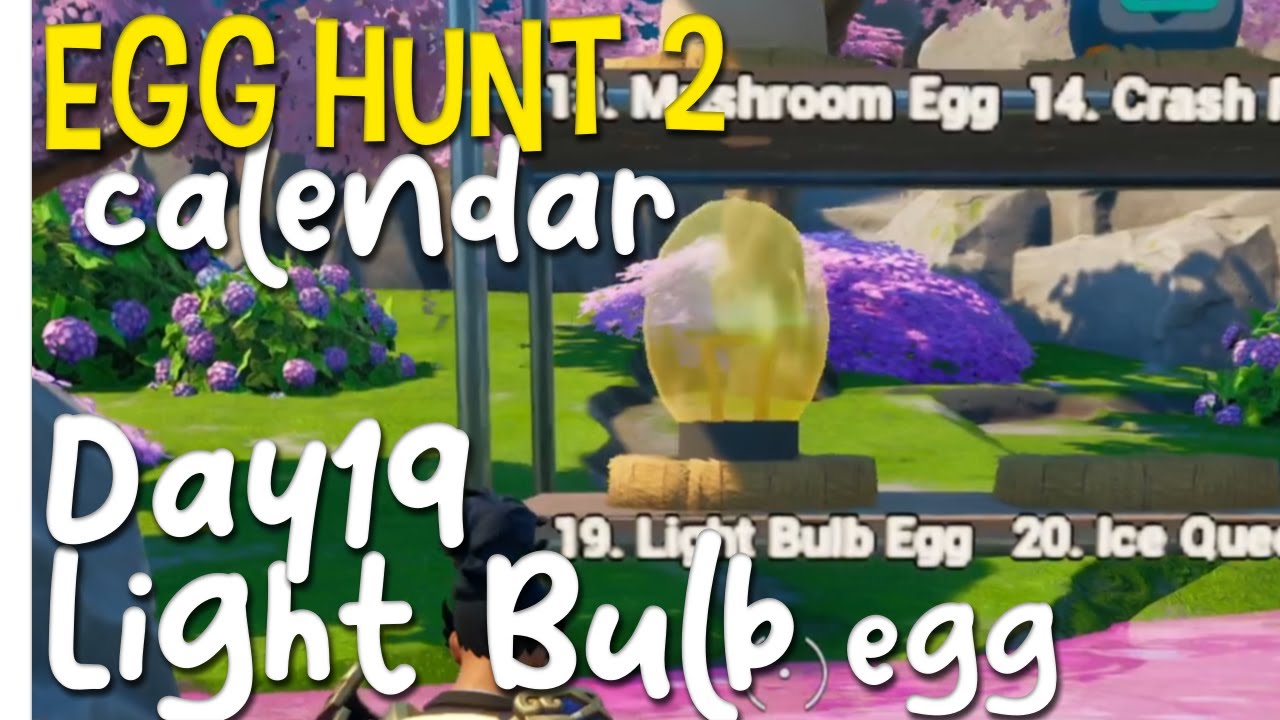 FORTNITE EGG HUNT 2 Calendar Day19 Light Bulb Egg 525436623657