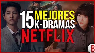 TOP 15 Mejores SERIES COREANAS de NETFLIX | Los Mejores K-Dramas