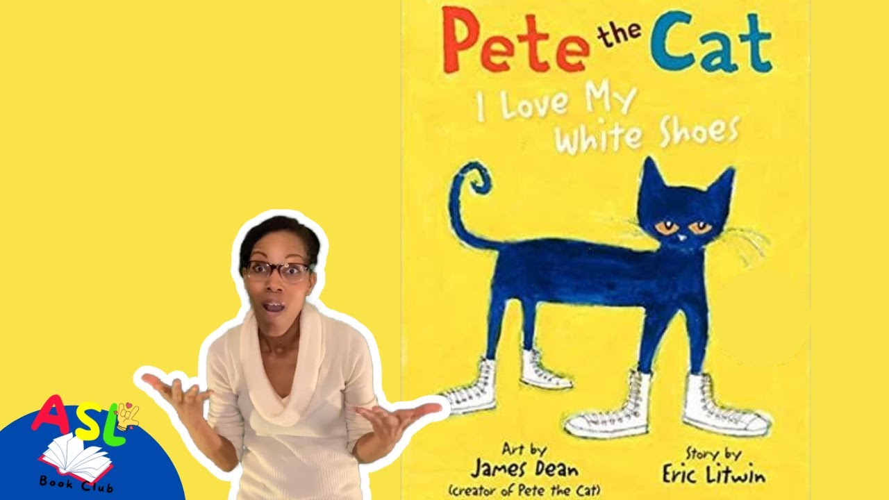 Pete The Cat I Love My White Shoes Read Aloud interpreted into American ...