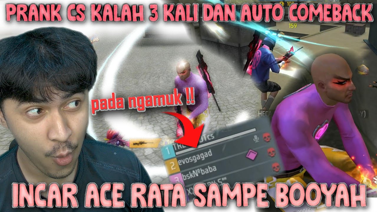 PRANK CS KALAH 3 X DAN AUTO COMEBACK SAMPE BOOYAH !! BOCIL SAMPE NGAMUK NGATAIN BOTAK