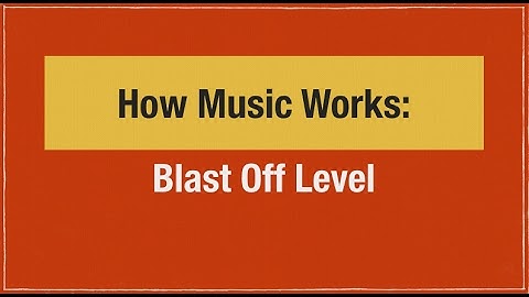 How Music Works: Blast-Off Level - Video #1 - Course Introduction