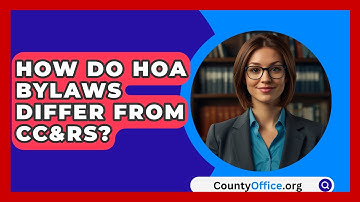 How Do HOA Bylaws Differ from CC&Rs? | CountyOffice News
