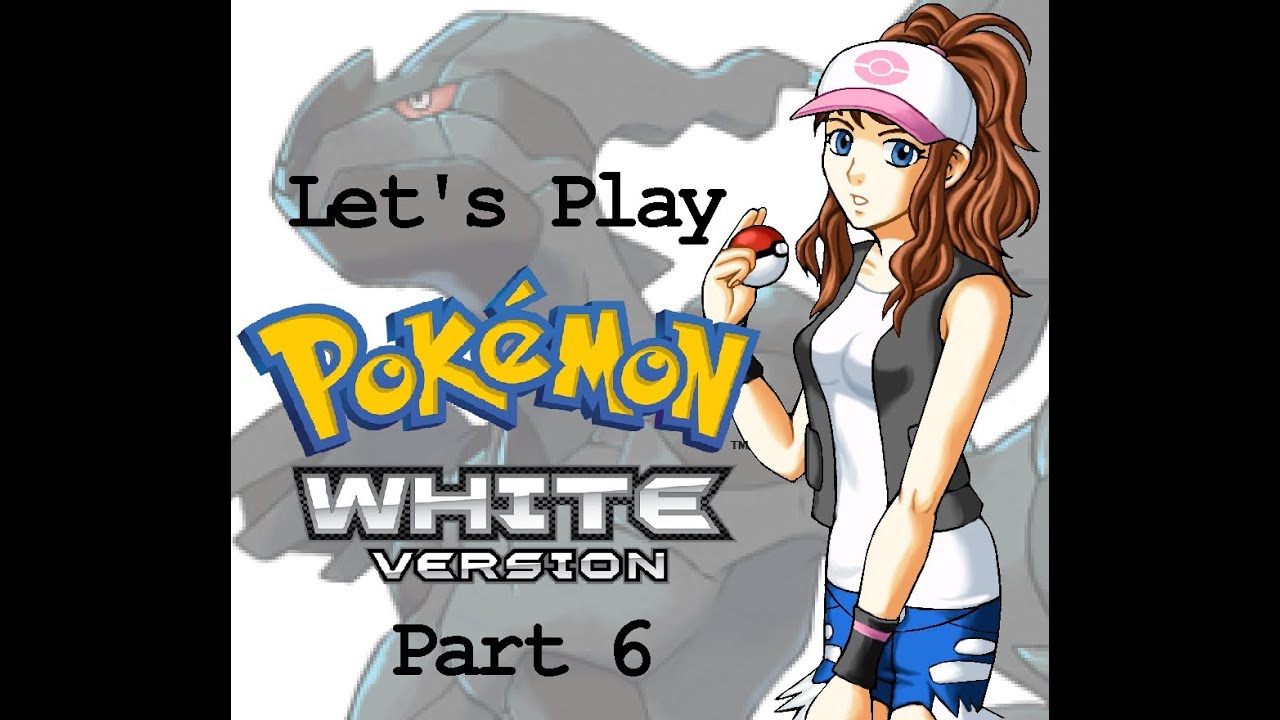 Let's Play Pokémon White[BLIND] PT6 - You're an Anime! ~ Hilda vs. Cilan!
