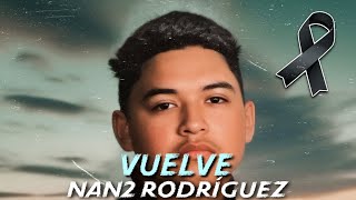 Nan2 Rodríguez - Vuelve (Homenaje a Bryan Sánchez) #TalentoPotosino