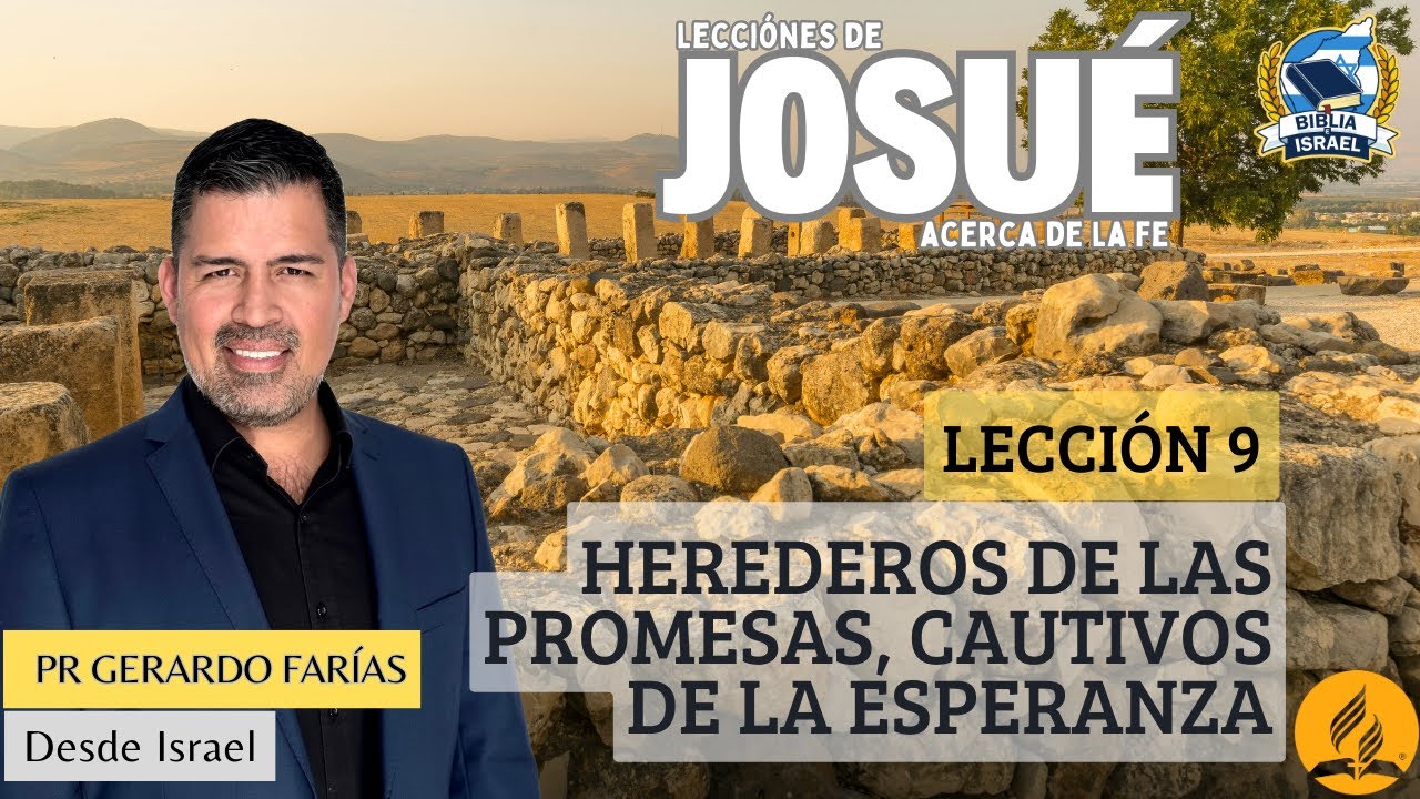 Lección 9 - Herederos de las promesas, cautivos de la esperanza - Pr Gerardo Farías