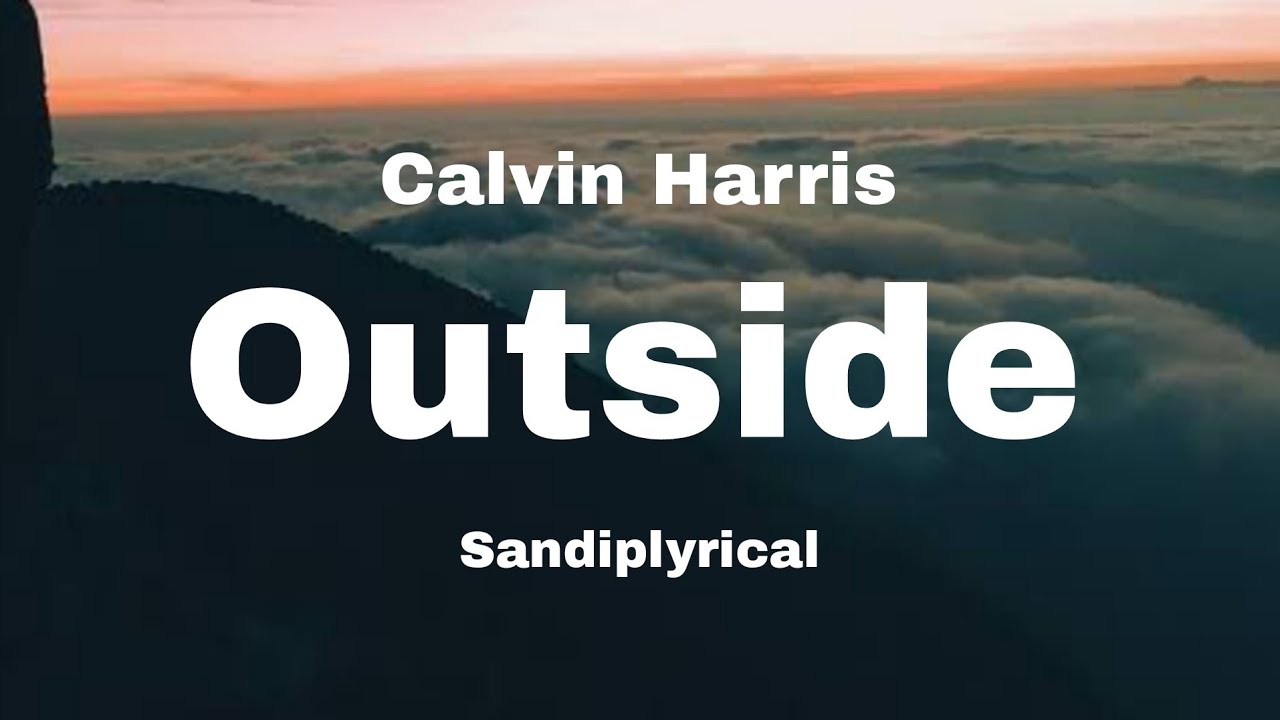Outside (Calvin Harris) Sandiplyrical