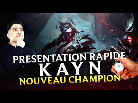 PRÉSENTATION RAPIDE DE KAYN : NOUVEAU CHAMPION - PRÉSENTATION RAPIDE DE KAYN : NOUVEAU CHAMPION