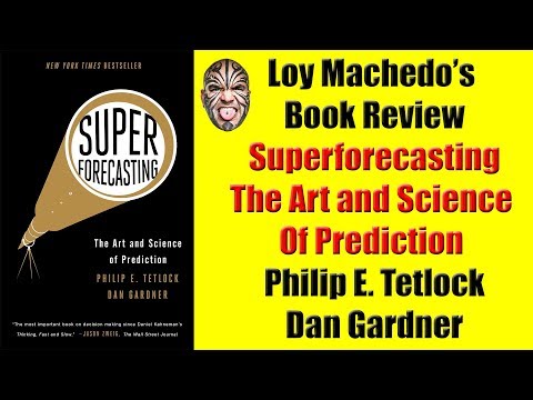 Loy Machedo’s Book Review - Superforecasting: The Art and Science of Prediction by Tetlock & Gardner