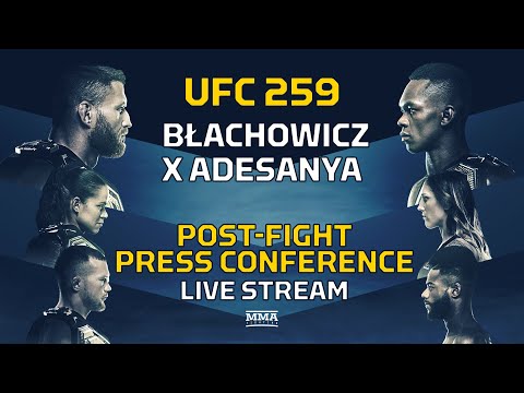 UFC 259: Blachowicz vs. Adesanya Post-Fight Press Conference LIVE Stream - MMA Fighting