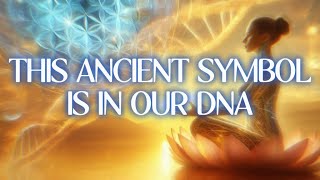 The Ancients Knew THIS Code HIDDEN in our DNA - Flower of Life